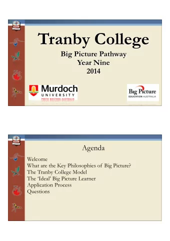 Tranby College  Big Picture Pathway  Year Nine  2014  Agenda  Welcome  What are the Key