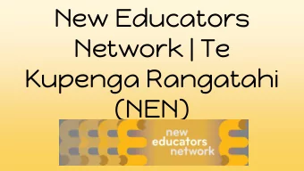 New Educators  Network | Te  Kupenga Rangatahi  (NEN) Whats been happening?  NEN Hui  NEN Hui