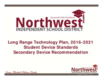Long Range Technology Plan, 2016-2021  Student Device Standards  Secondary Device Recommendation