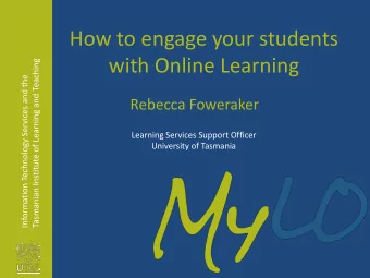 How to engage your students  with Online Learning  Tasmanian Institute of Learning and Teaching