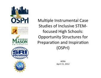 Mul$ple  Instrumental  Case    Studies  of  Inclusive  STEM-  focused