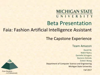 Beta Presentation  Faia: Fashion Artificial Intelligence Assistant  The Capstone Experience  Team