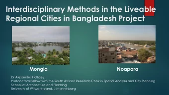 Interdisciplinary Methods in the Liveable  Regional Cities in Bangladesh Project  Mongla  Noapara