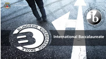 International Baccalaureate  International Baccalaureate An alternative to 10 th grade and