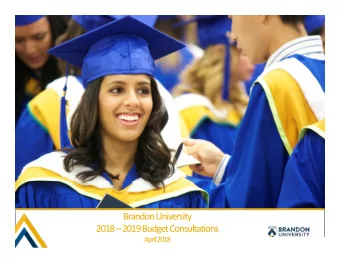 Brandon University  2018 2019 Budget Consultations  This is a short, simple message.  April 2018