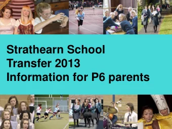 Strathearn School  Transfer 2013  Information for P6 parents  Key Issues Strathearn  Transfer