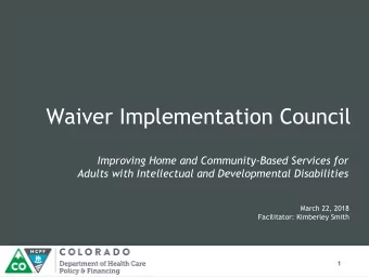 Waiver Implementation Council  Improving Home and Community-Based Services for  Adults with