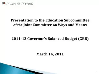 Presentation to the Education Subcommittee of the Joint Committee on Ways and Means  2011-13