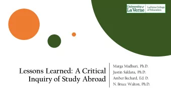 Lessons Learned: A Critical  Justin Saldana, Ph.D.  Inquiry of Study Abroad  Amber Bechard, Ed. D.