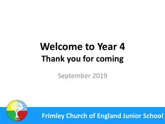 Welcome to Year 4  Thank you for coming  September 2019  Frimley Church of England Junior School