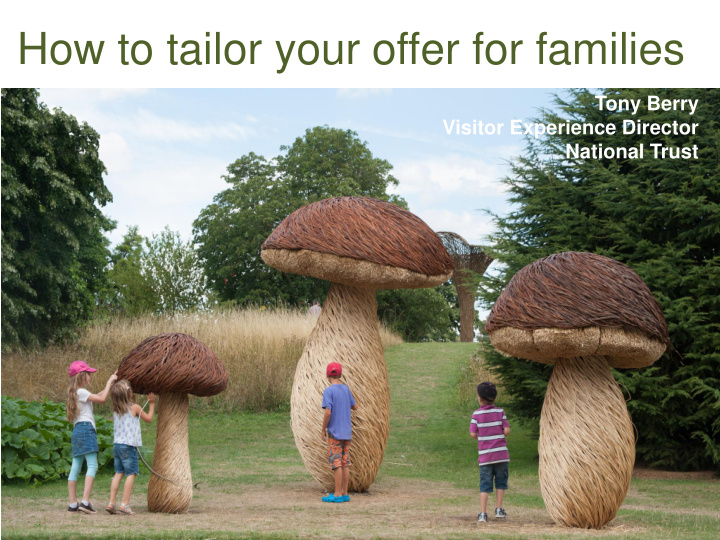 how to tailor your offer for families