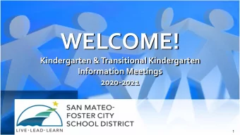 WELCOME!  Kindergarten &amp; Transitional Kindergarten  Information Meetings  2020-2021  1  Agenda