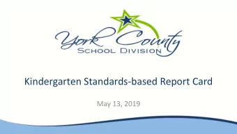 Kindergarten Standards-based Report Card  May 13, 2019  K-2 Standards-based Report Card