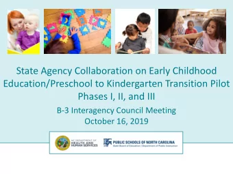 Education/Preschool to Kindergarten Transition Pilot  Phases I, II, and III  B-3 Interagency