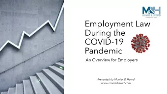 Employment Law  During the  COVID-19  Pandemic  An Overview for Employers  Presented by Manier