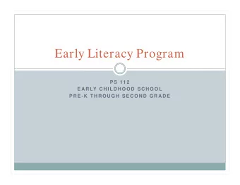 Early Literacy Program  P S  11 2  E A R LY C H I L D H O O D  S C H O O L  P R E - K  T H R O U G