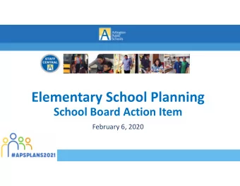 Elementary School Planning  School Board Action Item  February 6, 2020  Superintendents