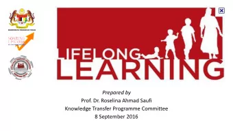 ONG LEARNING  Prepared by  Prof. Dr. Roselina Ahmad Saufi  Knowledge Transfer Programme Committee