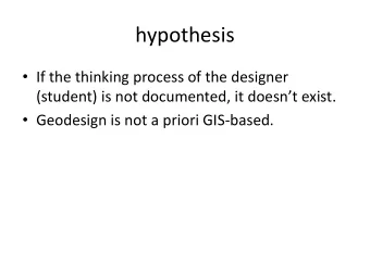 hypothesis  If the thinking process of the designer  (student) is not documented, it doesnt