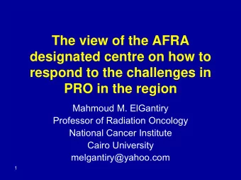 The view of the AFRA  designated centre on how to  respond to the challenges in  PRO in the region