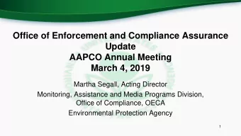 Office of Enforcement and Compliance Assurance  Update  AAPCO Annual Meeting  March 4, 2019  Martha