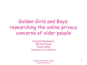 researching the online privacy  concerns of older people  Danijela Bogdanovic  Michael Dowd  Alison