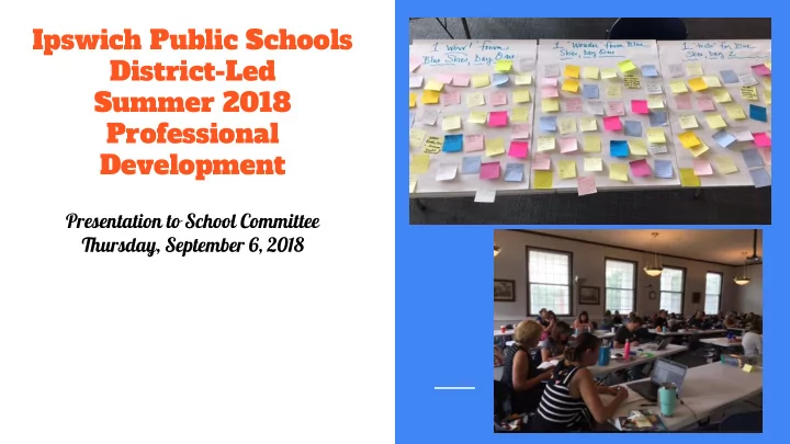 ipswich public schools district led summer 2018
