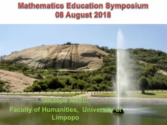 Satsope Maoto  Faculty of Humanities,  University of  Limpopo  NSTF/Wits Maths Connect/The