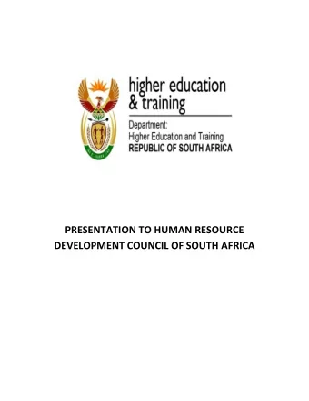 PRESENTATION TO HUMAN RESOURCE  DEVELOPMENT COUNCIL OF SOUTH AFRICA  Motivation for the response: