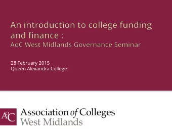 28 February 2015  Queen Alexandra College  Part 1:  The FE funding system:  Public funding for