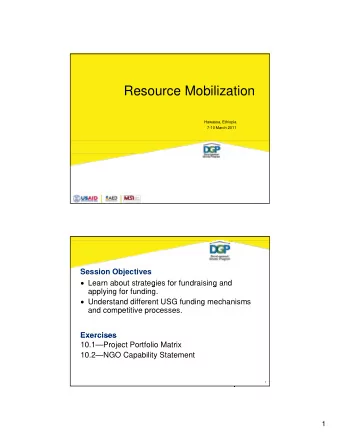 Resource Mobilization  Hawassa, Ethiopia  7-10 March 2011  Session Objectives  Learn about