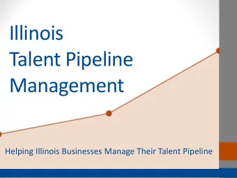 Talent Pipeline  Management  Helping Illinois Businesses Manage Their Talent Pipeline  Building on
