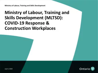 Skills Development (MLTSD):  COVID-19 Response &amp;  Construction Workplaces  July 9, 2020