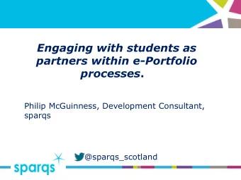 processes .  Philip McGuinness, Development Consultant,  sparqs  @sparqs_scotland  sparqs (Student