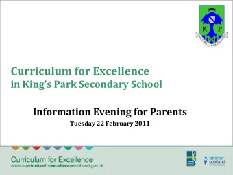 Curriculum for Excellence  in Kings Park Secondary School  Information Evening for Parents