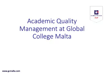 Academic  mic Quality  Management  ent at Global  College M  College M  ge Malta  ge Malta