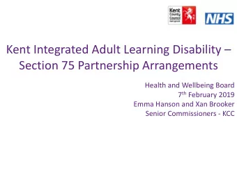 Section 75 Partnership Arrangements  Health and Wellbeing Board 7 th February 2019  Emma Hanson and