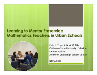 Learning to Mentor Preservice  Mathematics Teachers in Urban Schools  Ruth H. Yopp &amp; Mark W.