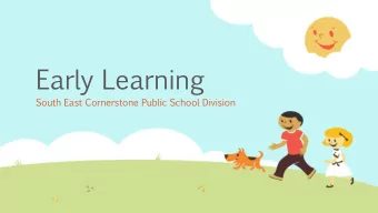 Early  Learning  South  East  Cornerstone  Public  School  Division  Role  o  of  E  Early  L