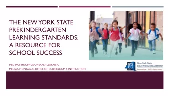THE NEWYORK STATE  PREKINDERGARTEN  LEARNING STANDARDS:  A RESOURCE FOR  SCHOOL SUCCESS  MEG