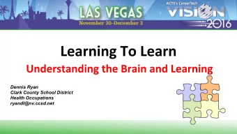 Dennis Ryan  Clark County School District  Health Occupations  ryandl@nv.ccsd.net  Learning Theory