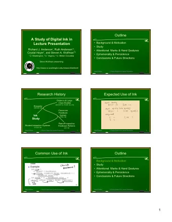 Outline  A Study of Digital Ink in  t         Background &amp; Motivation  Lecture
