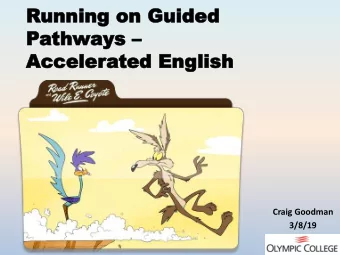 Pathw  thways ays   Acceler  Accelerated Eng  ted English  lish  Craig Goodman  3/8/19  English