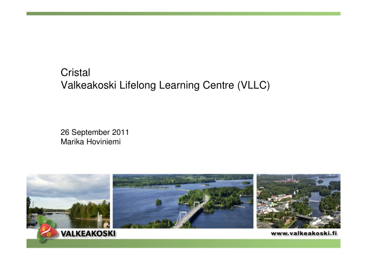 cristal valkeakoski lifelong learning centre vllc