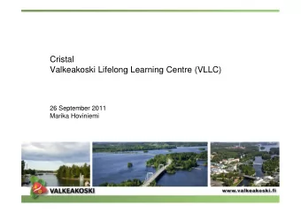 Cristal  Valkeakoski Lifelong Learning Centre (VLLC)  26 September 2011  Marika Hoviniemi