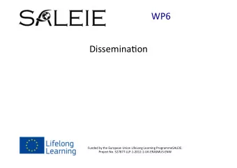 WP6    DisseminaLon    Funded  by  the  European  Union  LifeLong  Learning