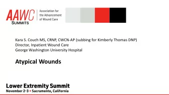 Atypical Wounds  Atypical Wounds: Session Description  Sufficient high-quality evidence is