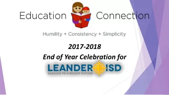 End of Year Celebration for  Welcome/Opening  Sande Powledge  Education Connection LISD Director,