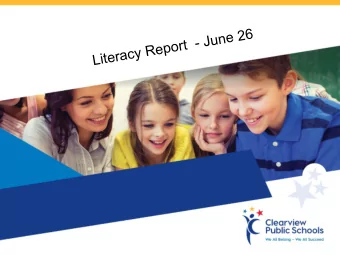 Literacy Report  - June 26  Executive Summary  The purpose of the Literacy Report is to provide the