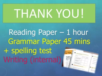 THANK YOU!  will sit for Literacy?  Reading Paper  1 hour  Grammar Paper 45 mins  + spelling